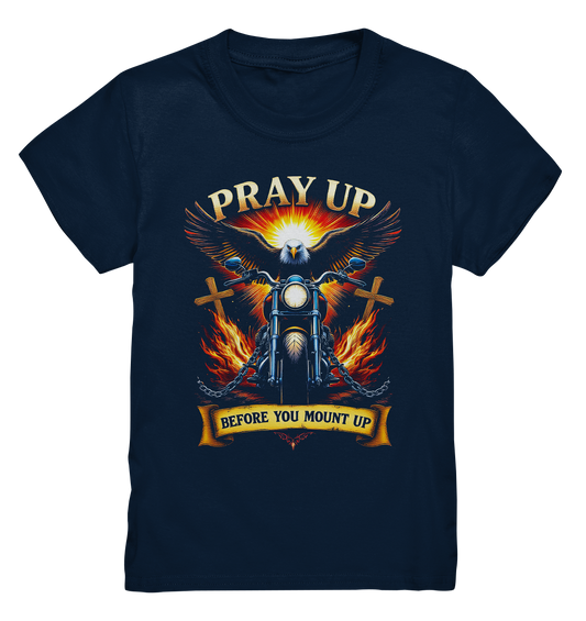 Pray Up, Before You Mount Up - Kids Premium Shirt