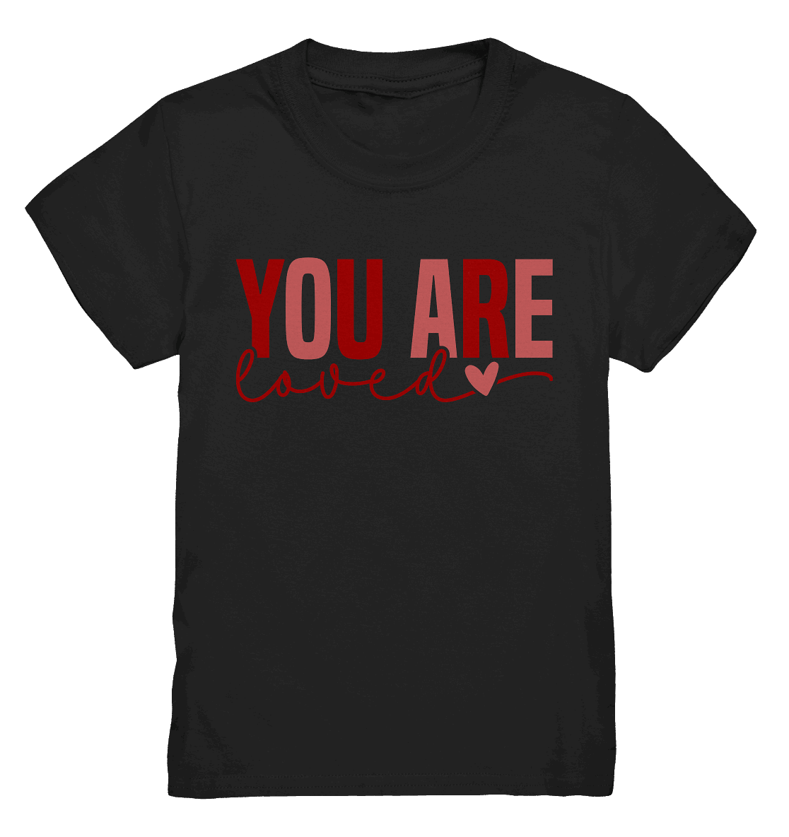 You Are Loved – Bedingungslos geliebt! - Kids Premium Shirt