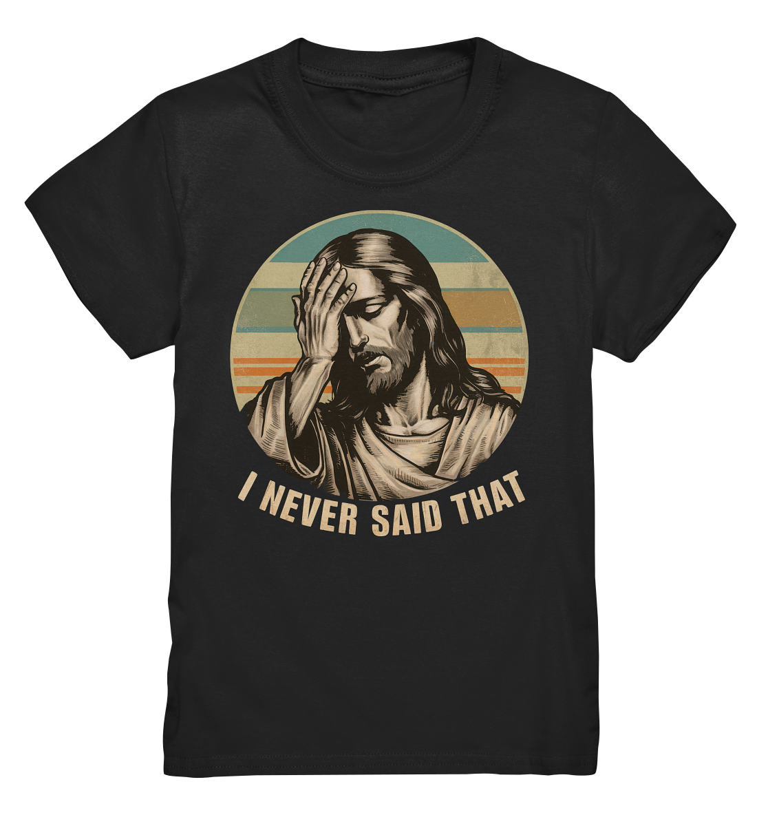 I Never Said That - Jesus - Kids Premium Shirt