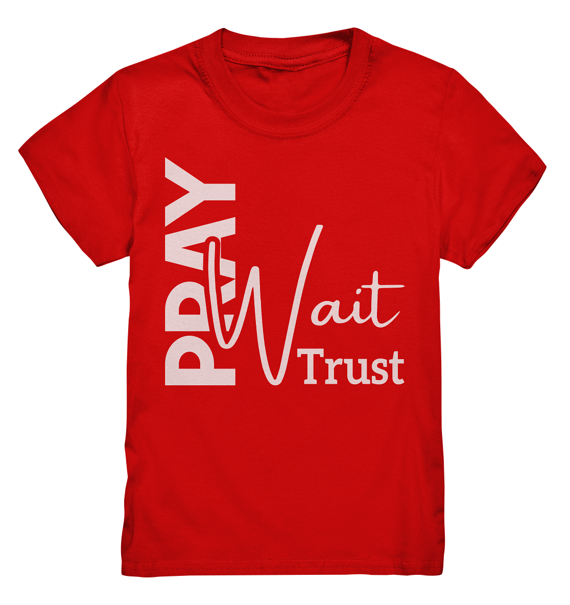 Pray. Wait. Trust. - Kids Premium Shirt