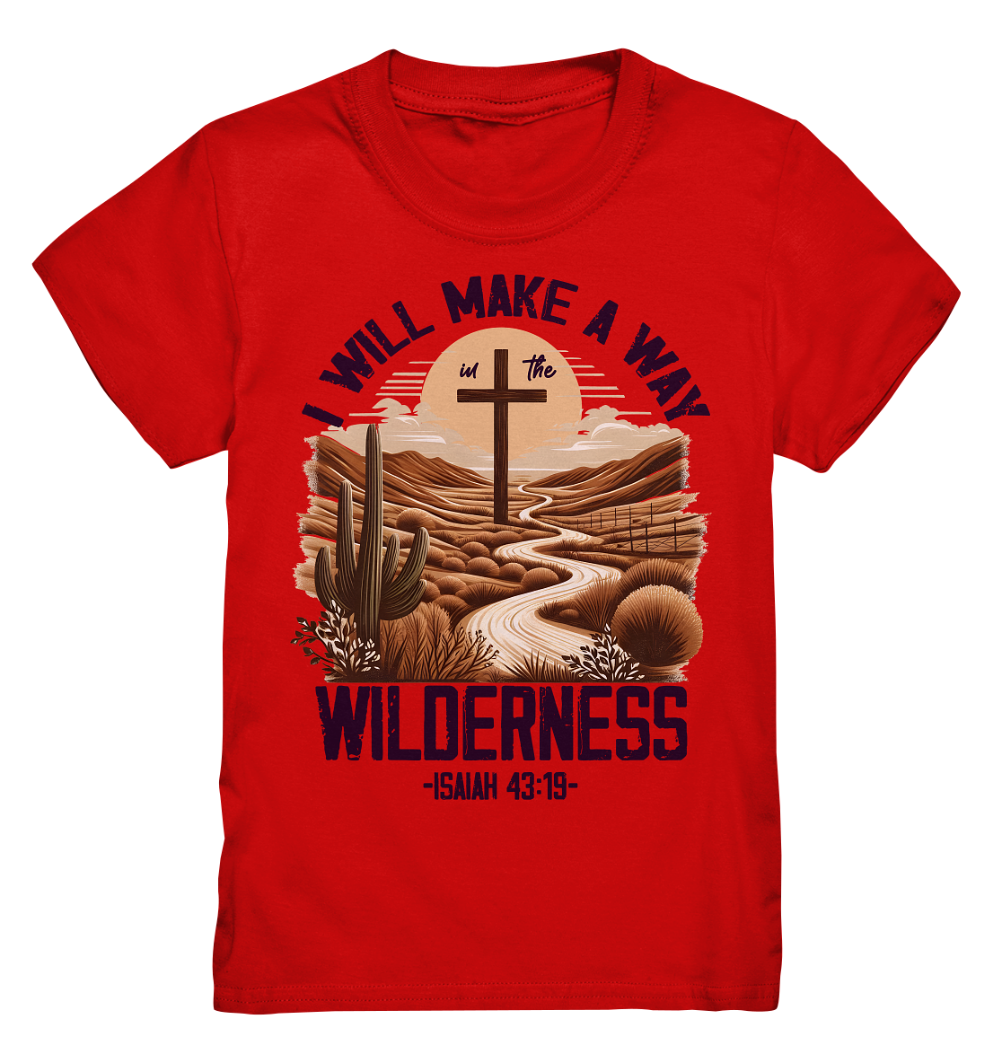 I Will Make a Way in the Wilderness – Isaiah 43:19 - Kids Premium Shirt