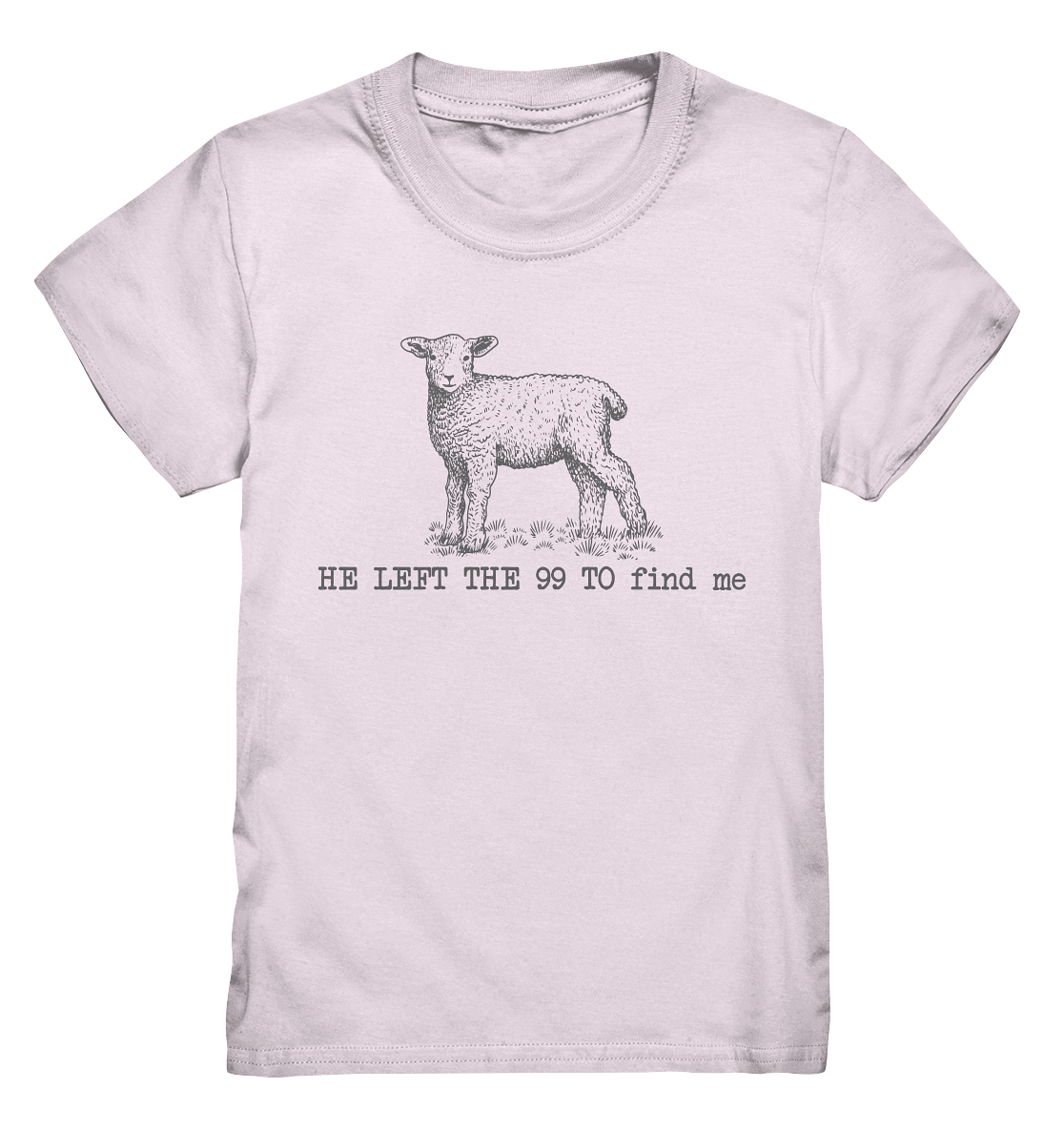 He Left the 99 to Find Me - Kids Premium Shirt