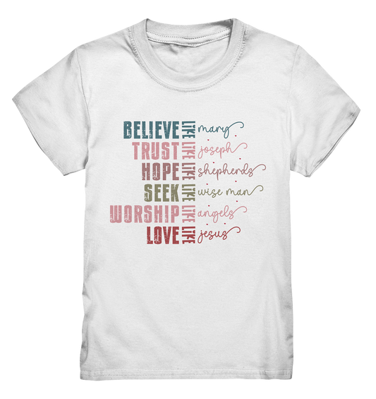 Believe like Mary, Trust like Joseph, Hope like Shepherds ... - Kids Premium Shirt