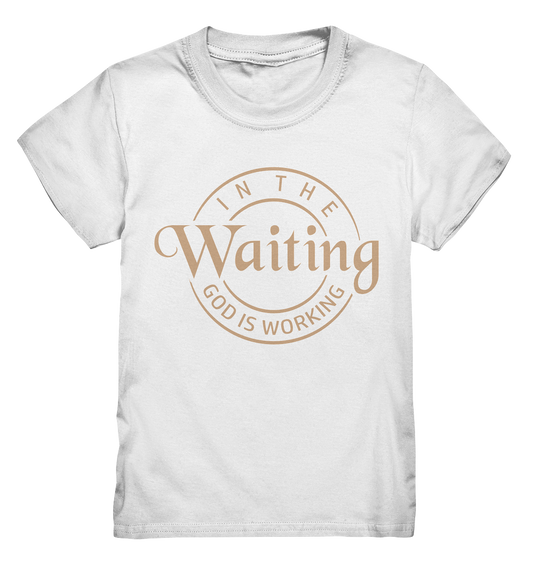 God works in waiting - Kids Premium Shirt