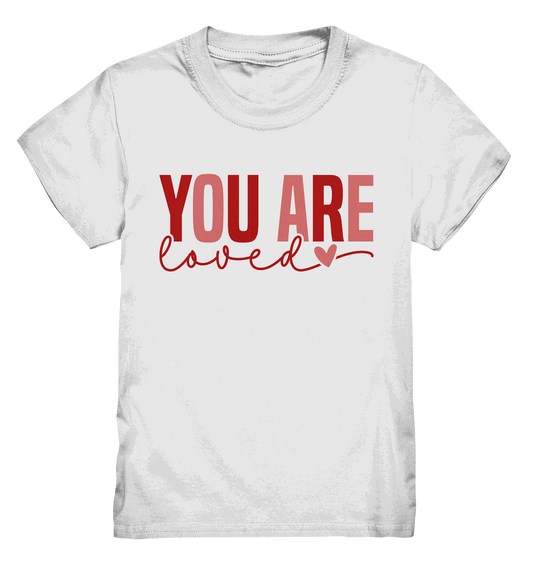 You Are Loved – Bedingungslos geliebt! - Kids Premium Shirt