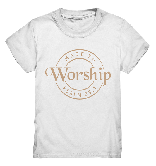 Made to Worship - Psalm 95:1 - Kids Premium Shirt