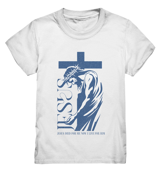 Live for Him - He died for me - Kids Premium Shirt