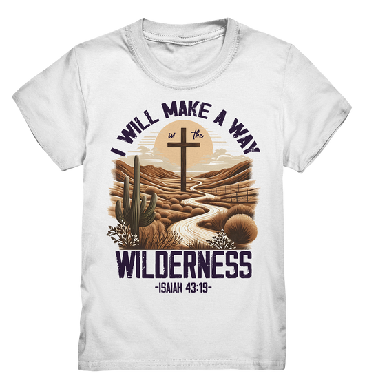 I Will Make a Way in the Wilderness – Isaiah 43:19 - Kids Premium Shirt