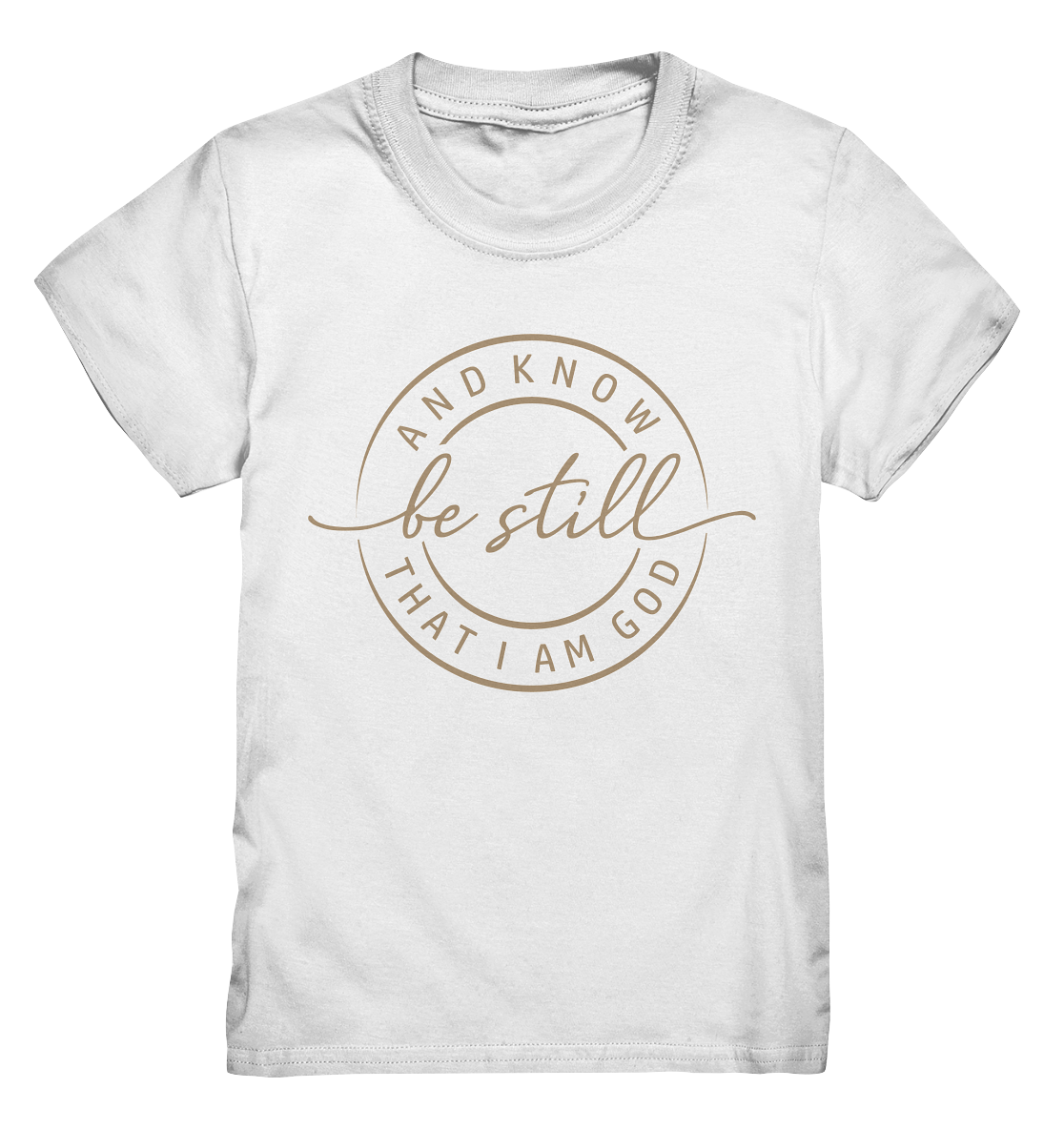 Be still – and know that I am God - Kids Premium Shirt