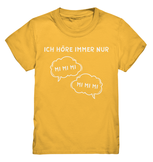 Ich höre immer nur mi mi mi - Kids Premium Shirt