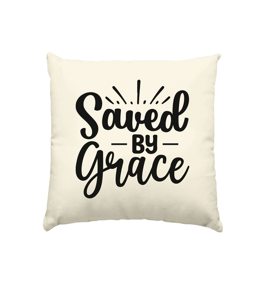 Saved by Grace – Dein Glaube, Dein Statement - Kissen natur 40x40cm