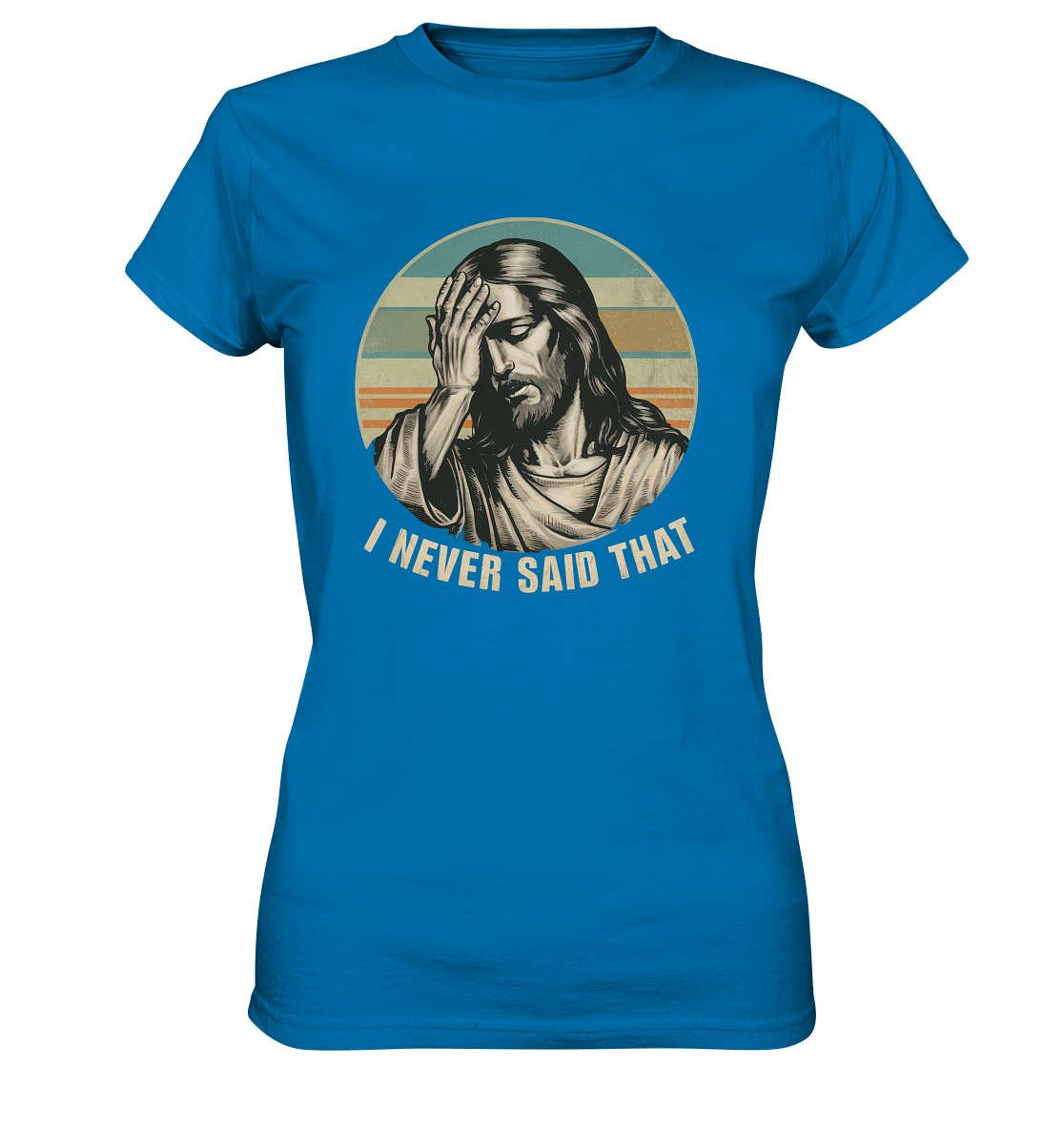 I Never Said That - Jesus - Ladies Premium Shirt