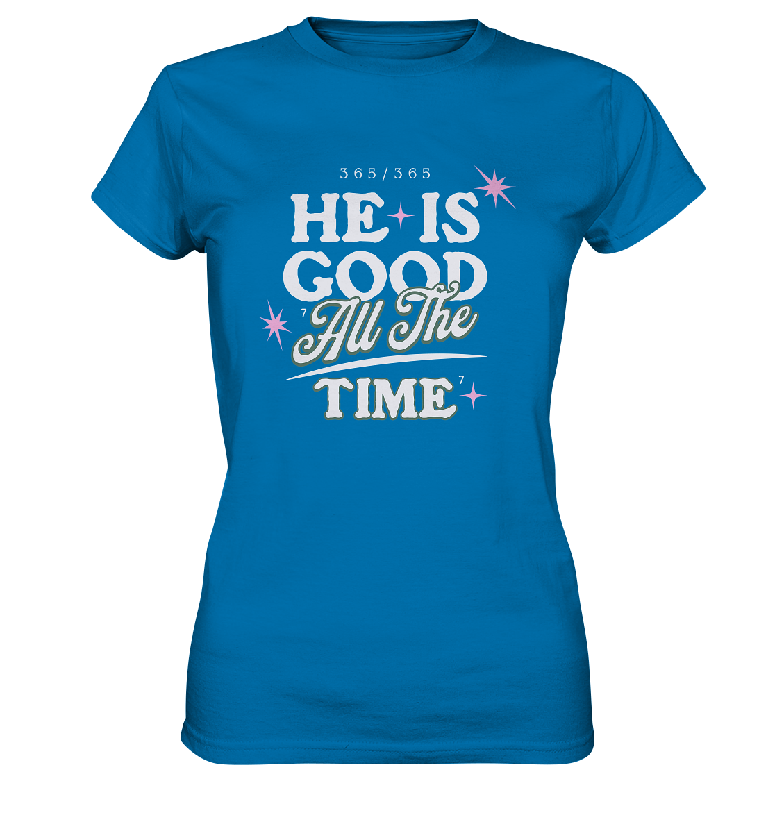 He is always good - Ladies Premium Shirt