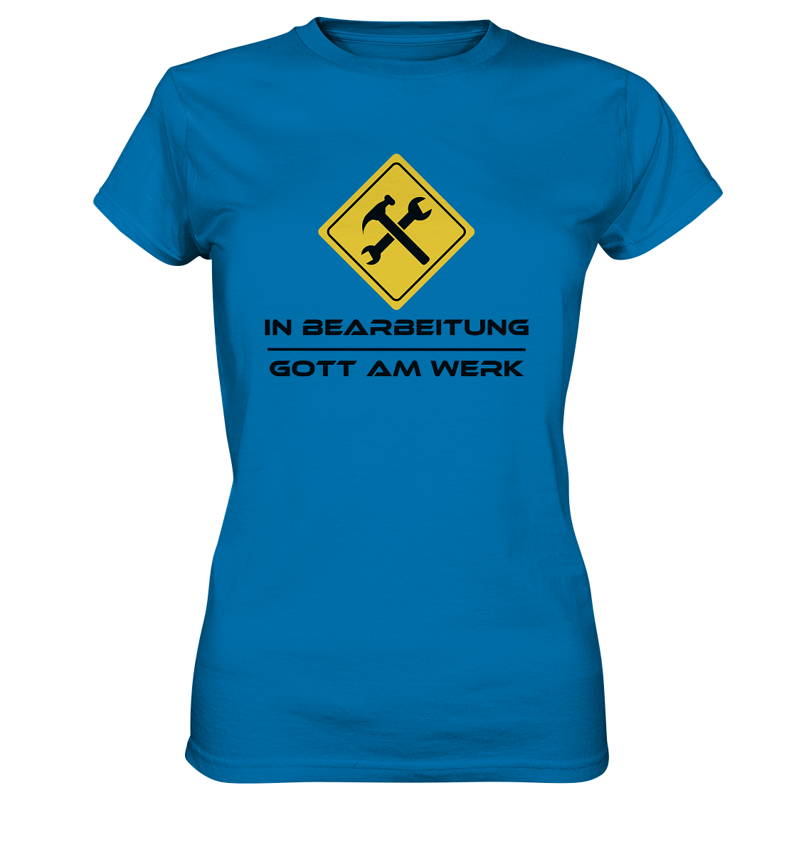 In Bearbeitung - Gott am Werk - Ladies Premium Shirt