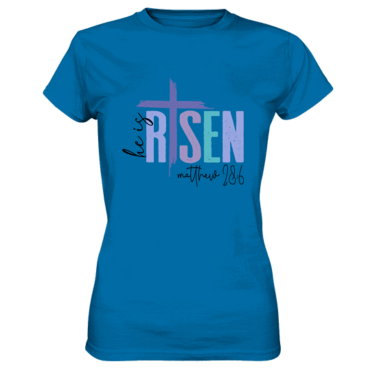 He Is Risen – Die Hoffnung lebt! - Ladies Premium Shirt