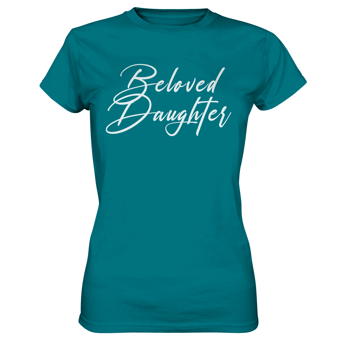 Beloved Daughter – Geliebte Tochter Gottes - Ladies Premium Shirt