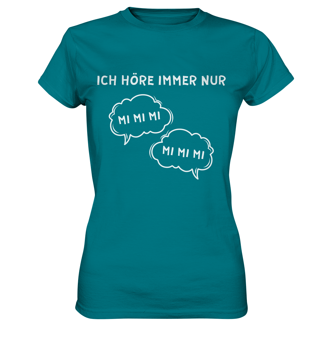 Ich höre immer nur mi mi mi - Ladies Premium Shirt