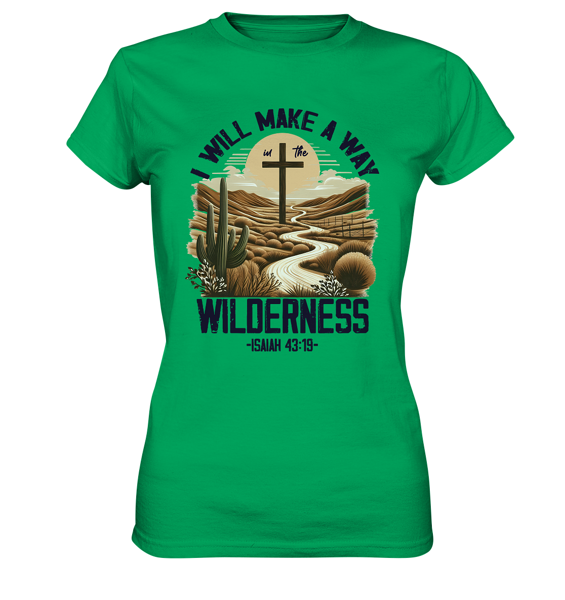 I Will Make a Way in the Wilderness – Isaiah 43:19 - Ladies Premium Shirt