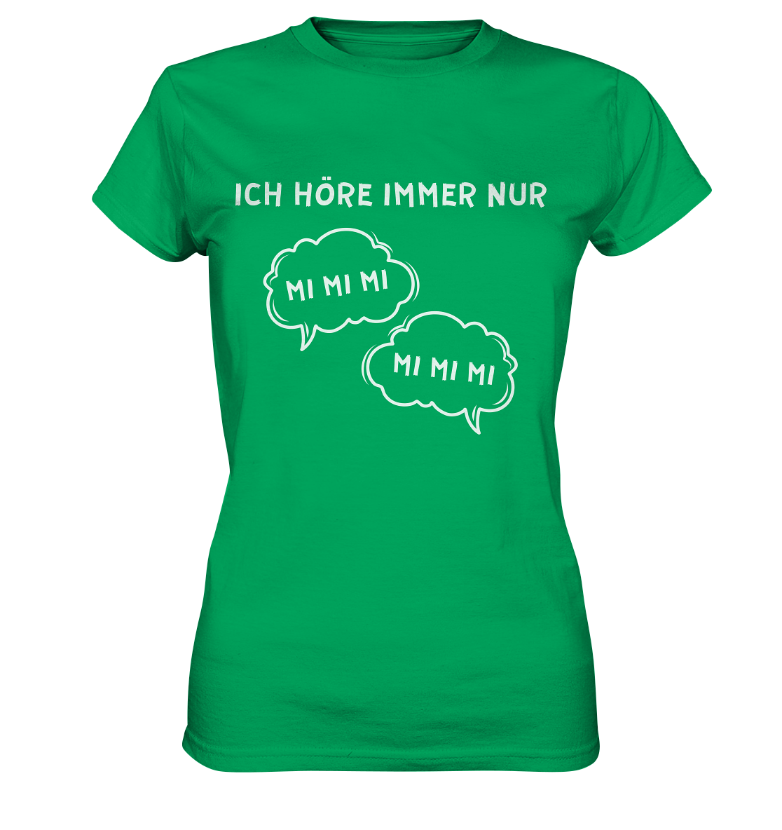 Ich höre immer nur mi mi mi - Ladies Premium Shirt