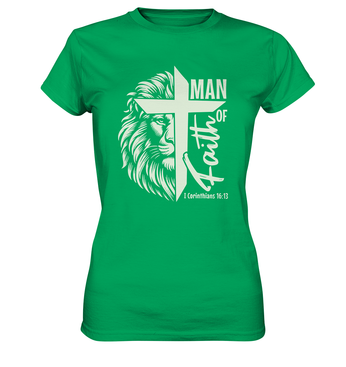 Man of Faith – 1. Corinthians 16:13 - Ladies Premium Shirt