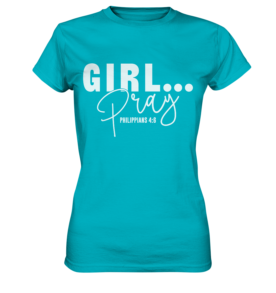 Girl. Pray. - Ladies premium shirt