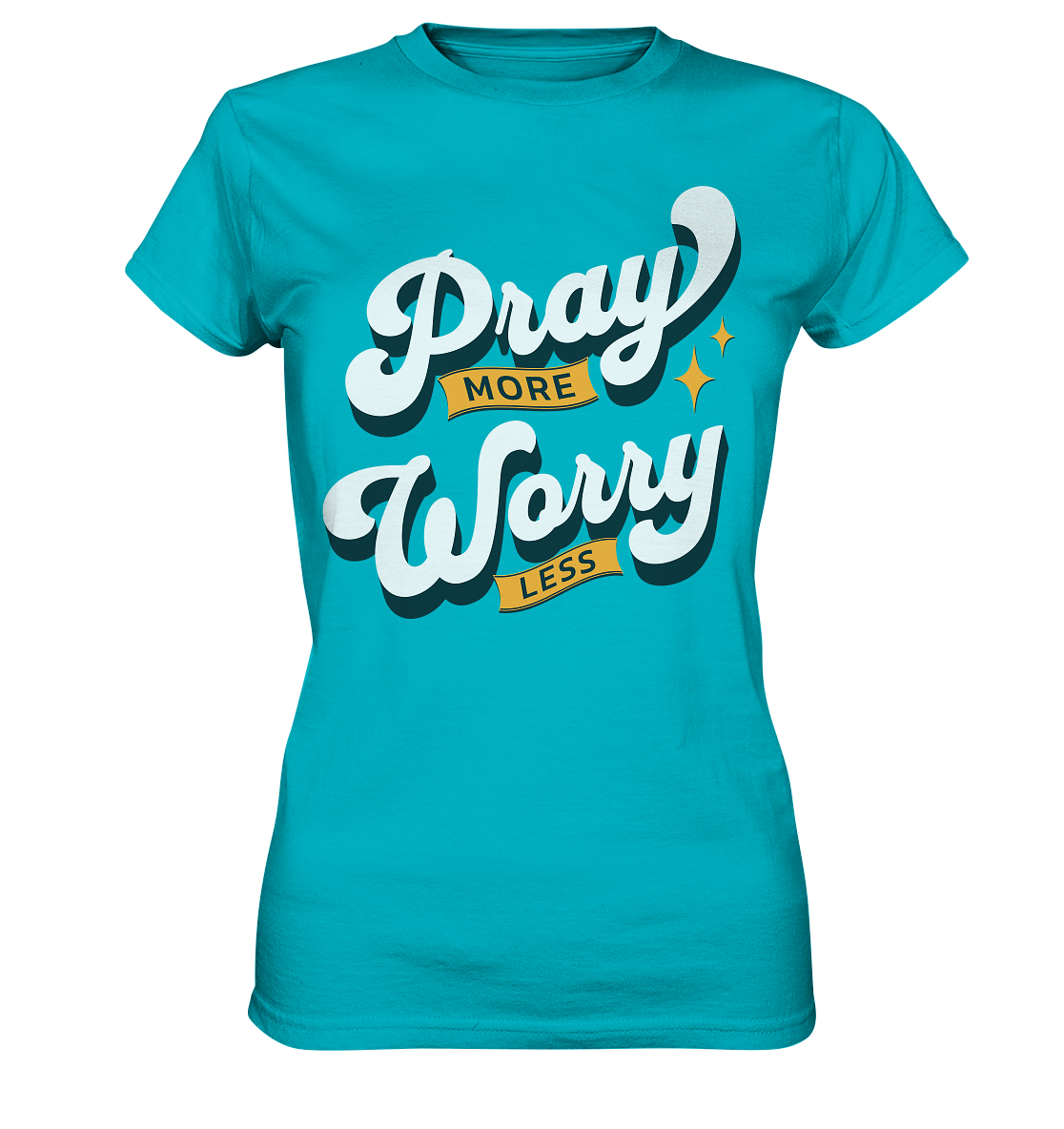 Pray more, worry less - Ladies Premium Shirt