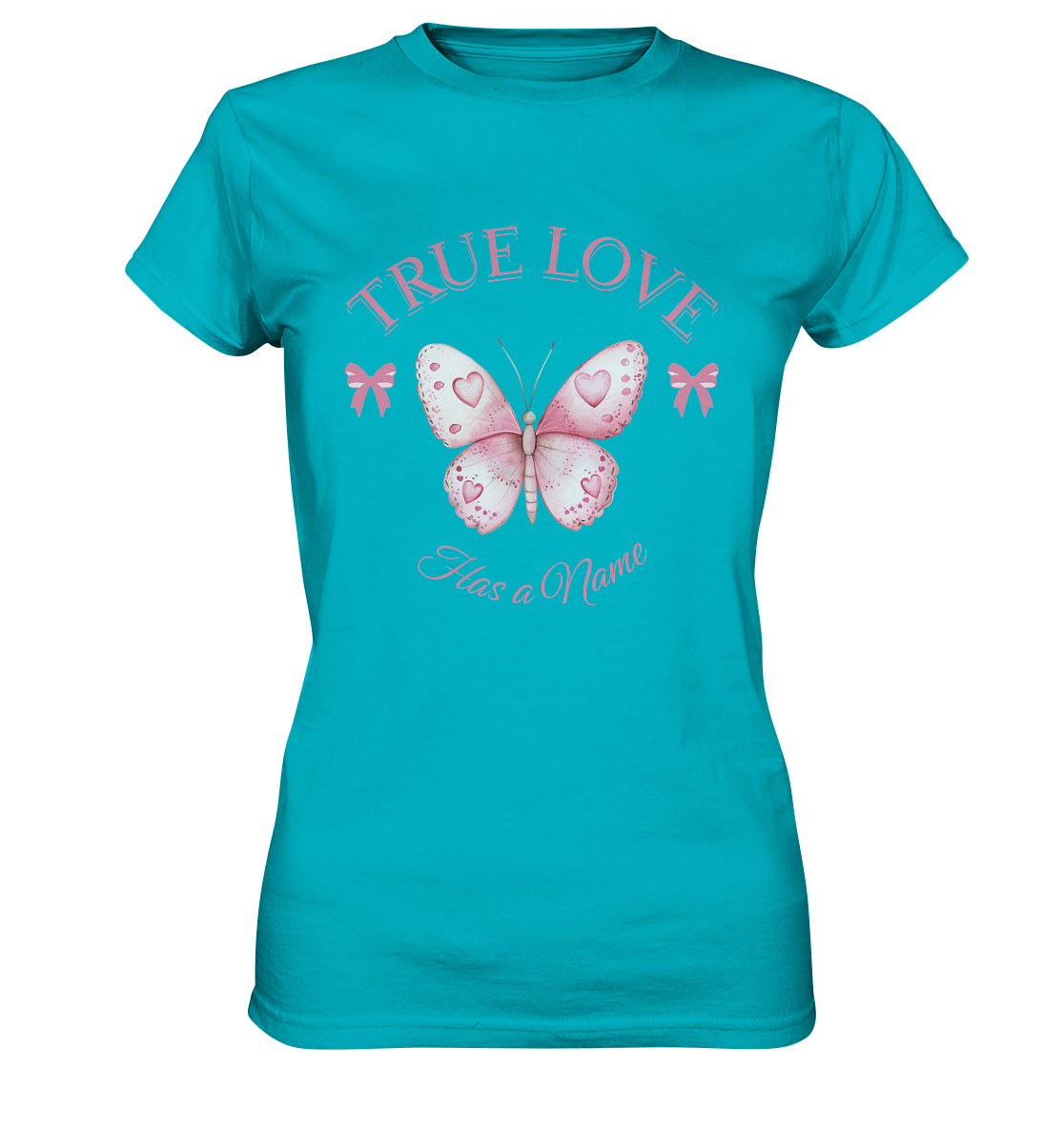 True Love - Has a Name - Ladies Premium Shirt