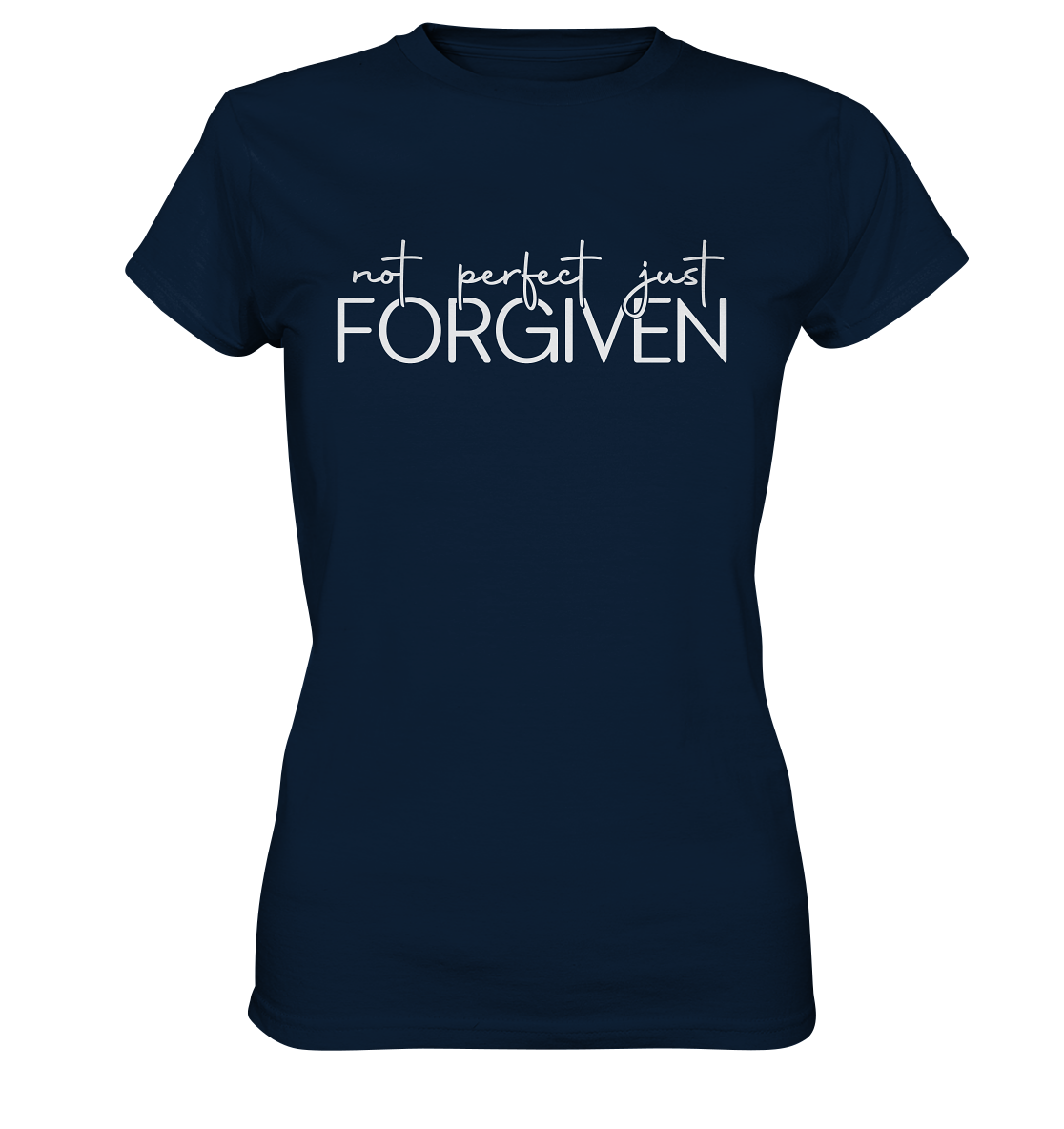 Not Perfect, Just Forgiven - Ladies Premium Shirt