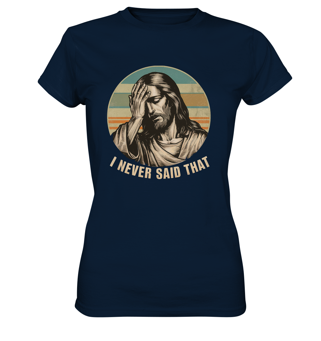 I Never Said That - Jesus - Ladies Premium Shirt