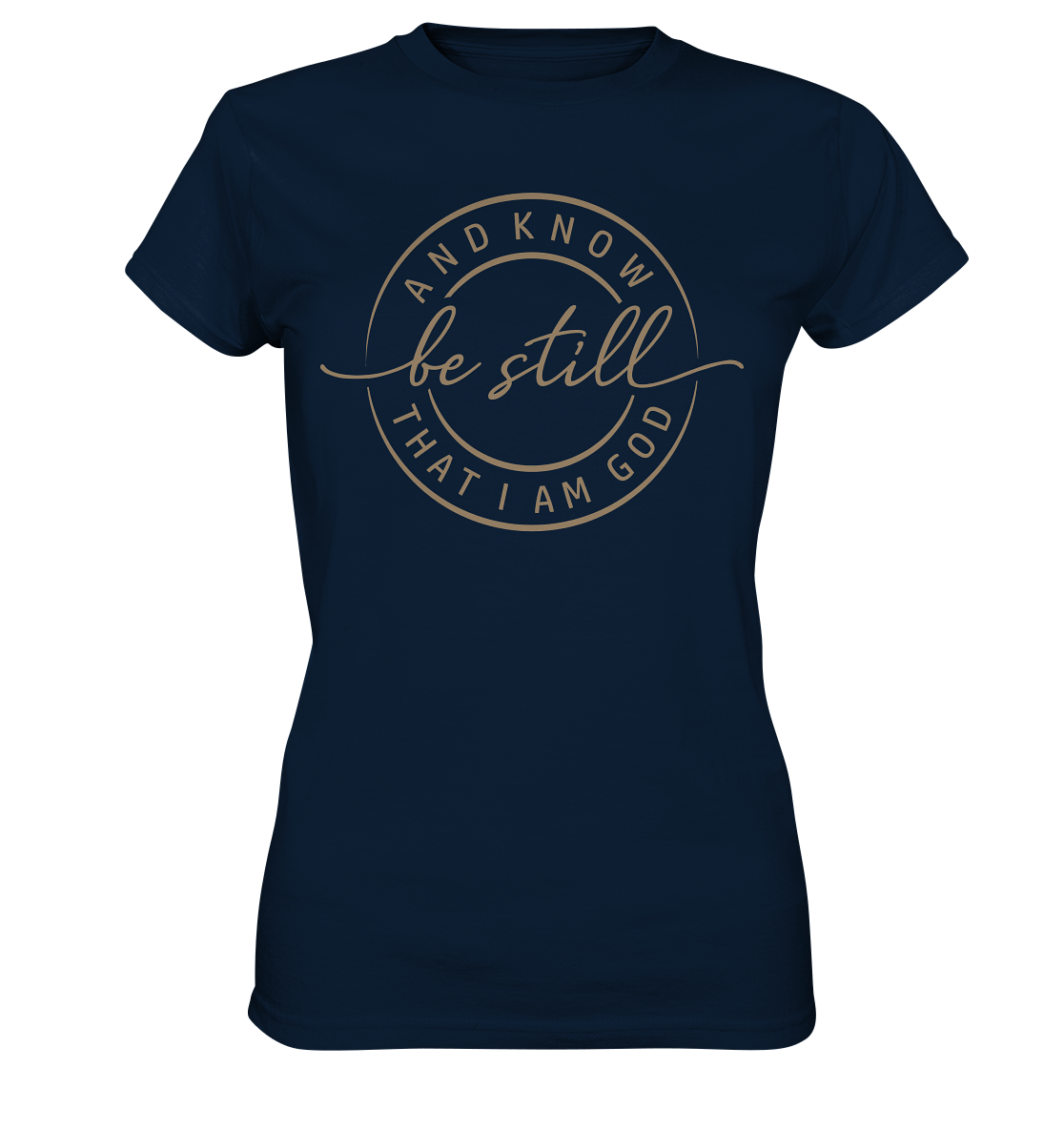 Sei still – und erkenne, dass ich Gott bin - Ladies Premium Shirt