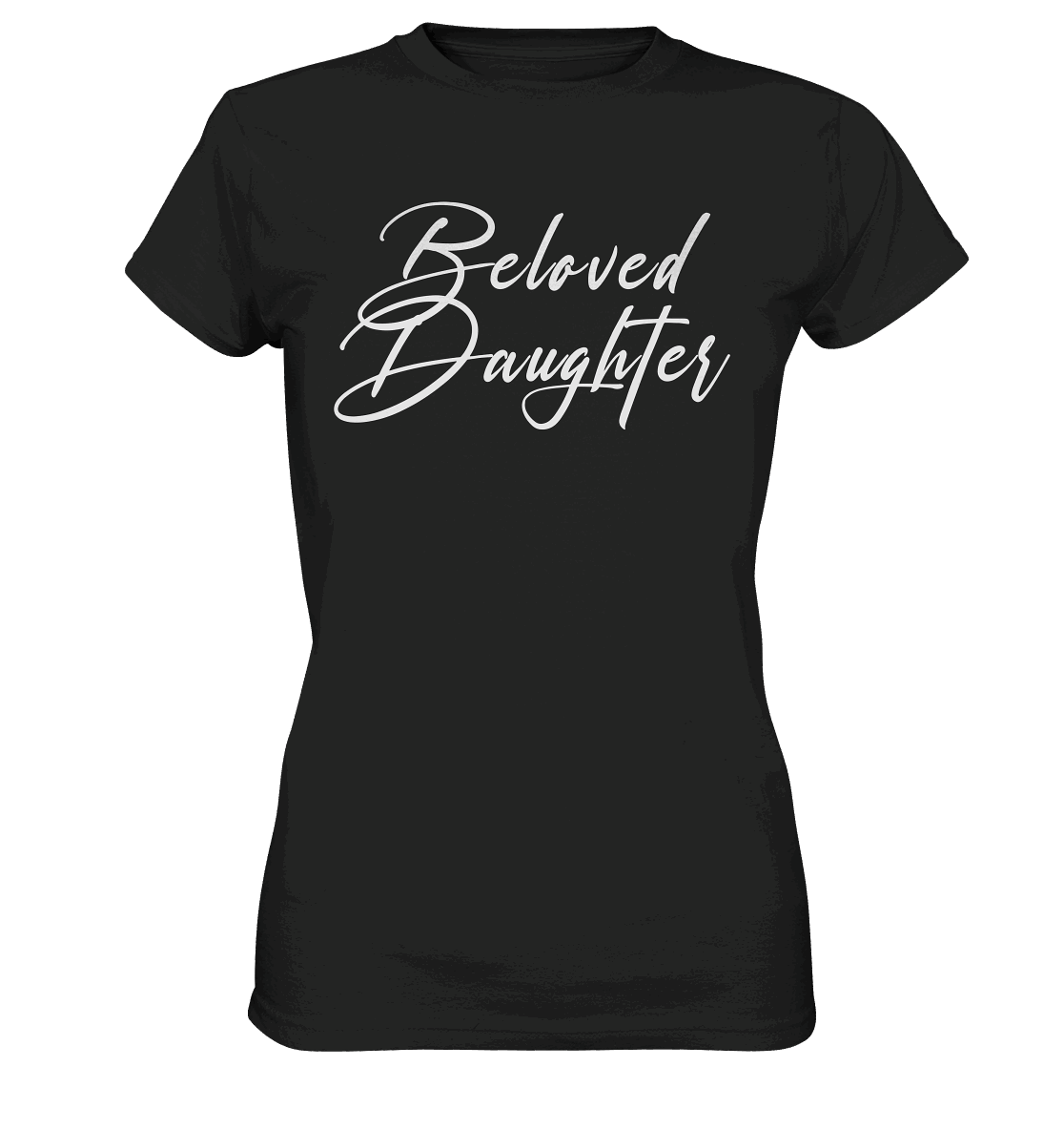 Beloved Daughter – Geliebte Tochter Gottes - Ladies Premium Shirt