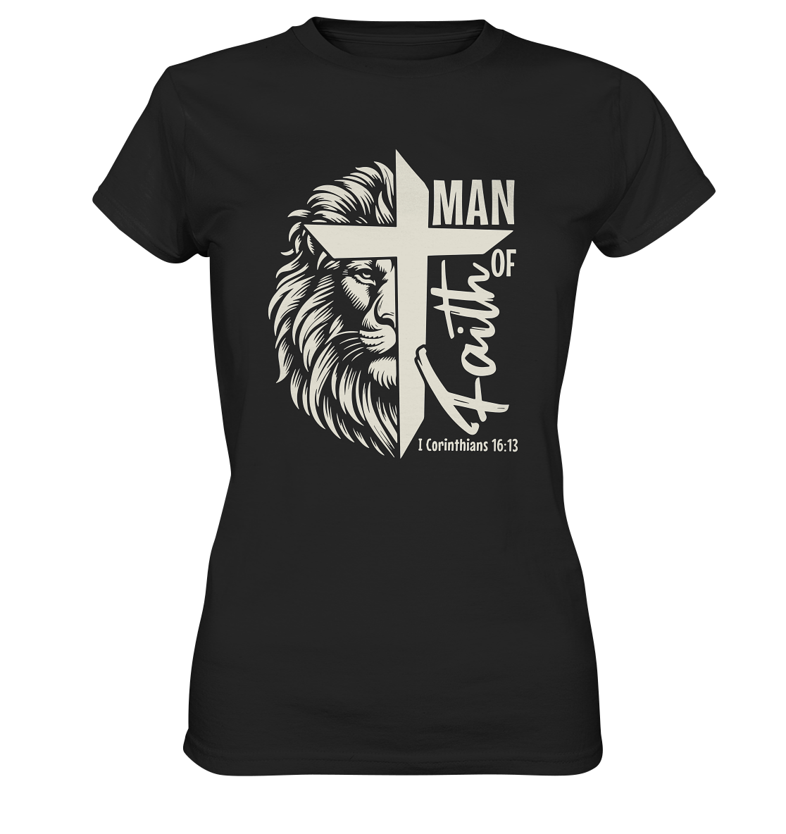 Man of Faith – 1. Corinthians 16:13 - Ladies Premium Shirt