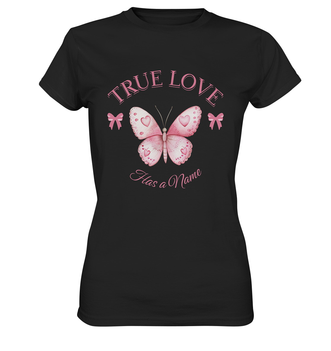 True Love - Has a Name - Ladies Premium Shirt