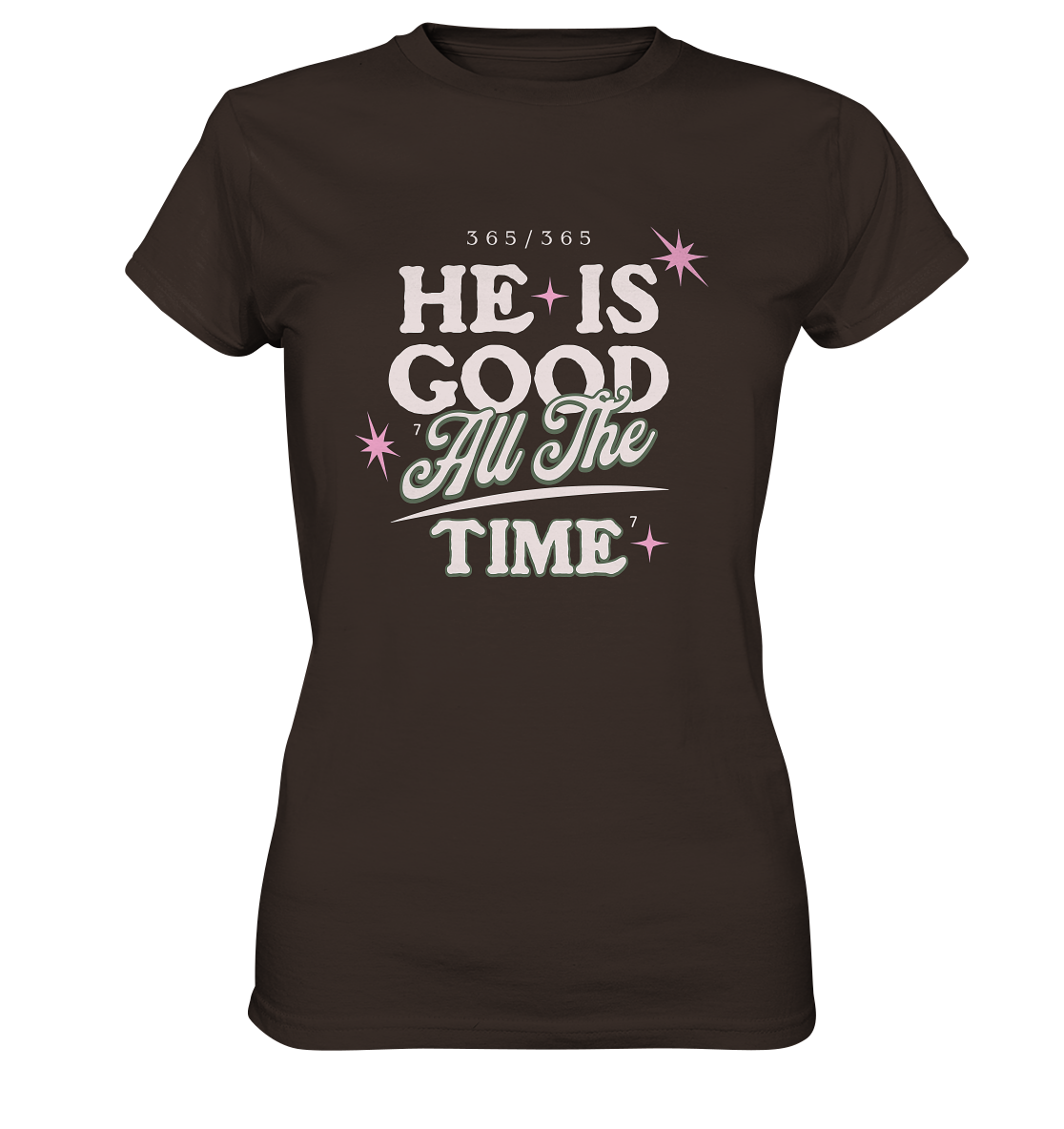 He is always good - Ladies Premium Shirt