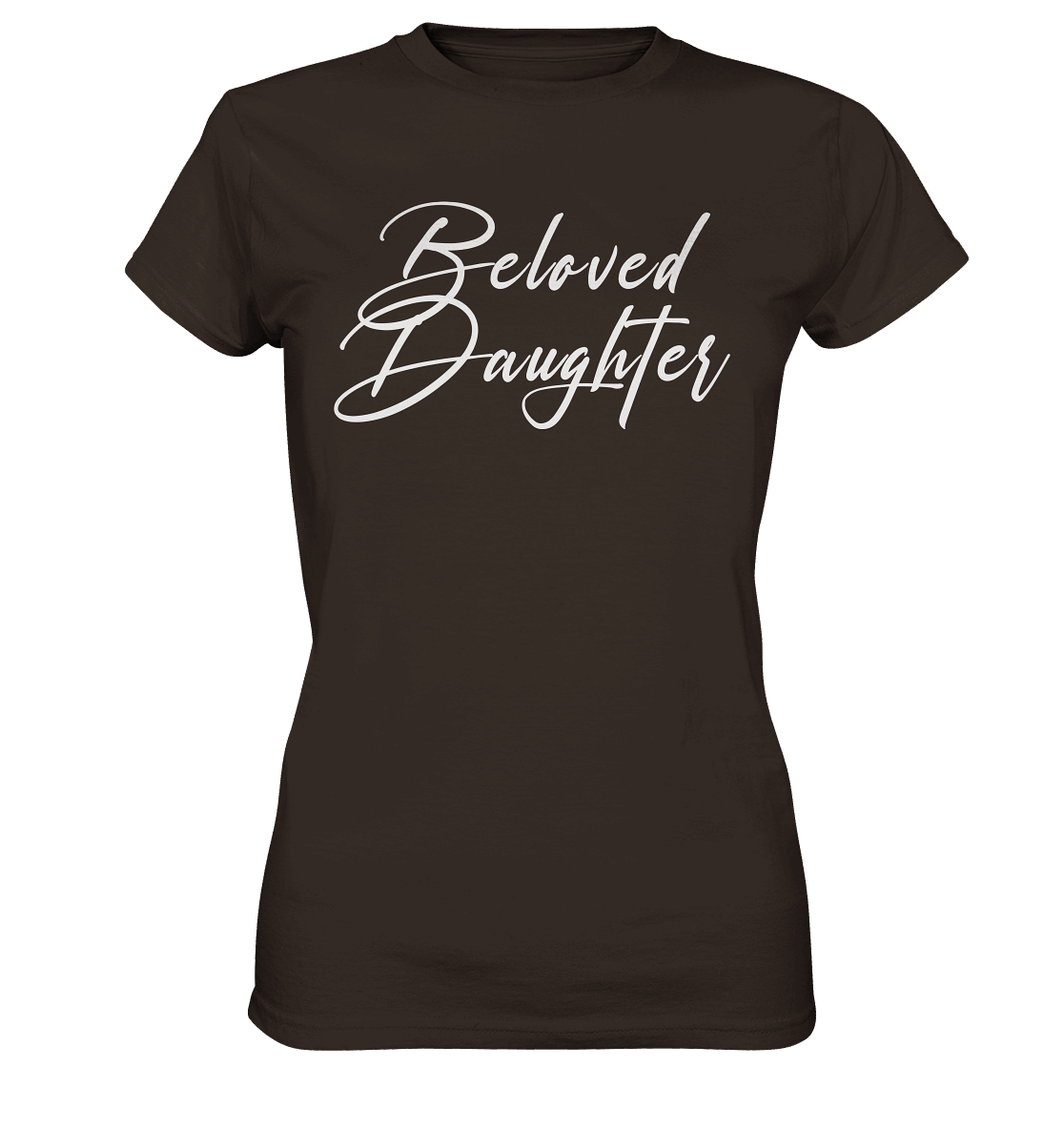 Beloved Daughter – Geliebte Tochter Gottes - Ladies Premium Shirt