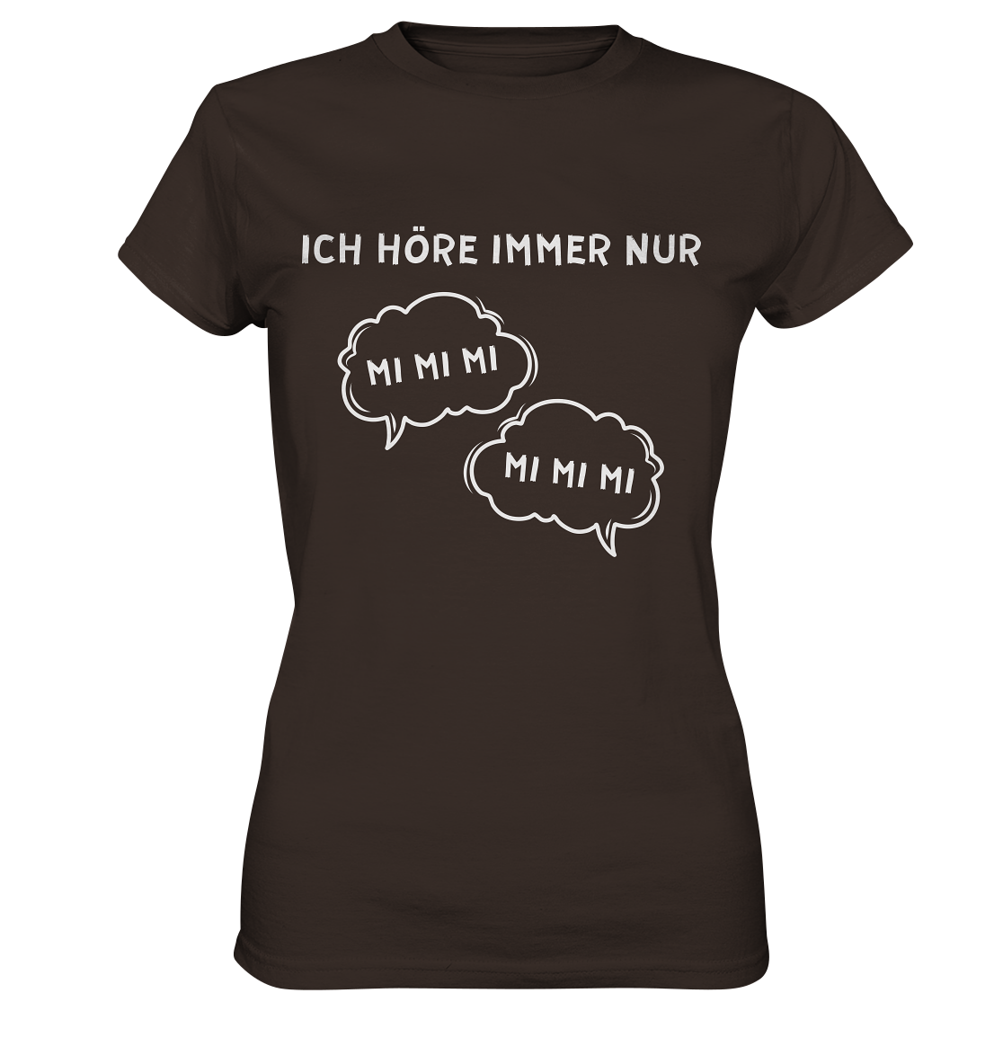 Ich höre immer nur mi mi mi - Ladies Premium Shirt