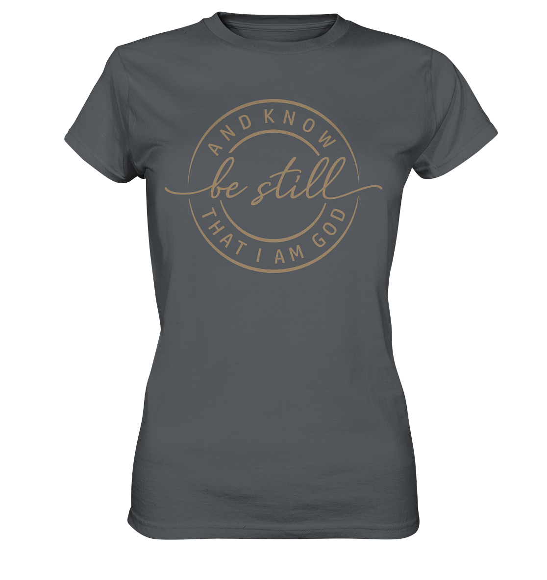 Sei still – und erkenne, dass ich Gott bin - Ladies Premium Shirt