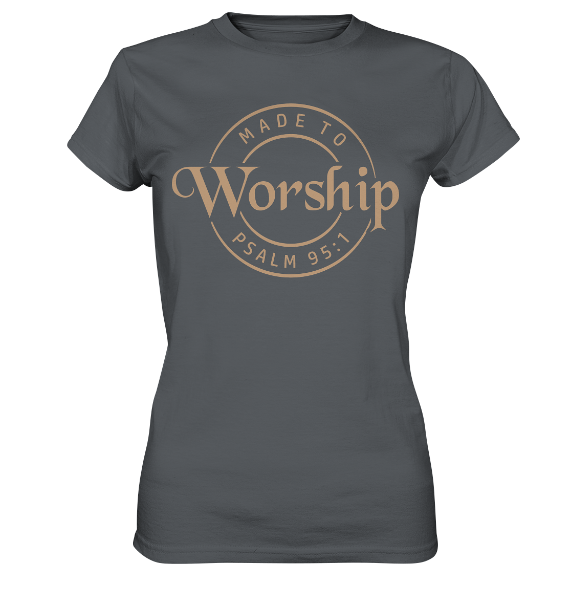 Made to Worship - Psalm 95:1 - Ladies Premium Shirt