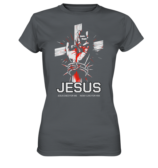 Jesus died for me – now I live for him - Ladies Premium Shirt