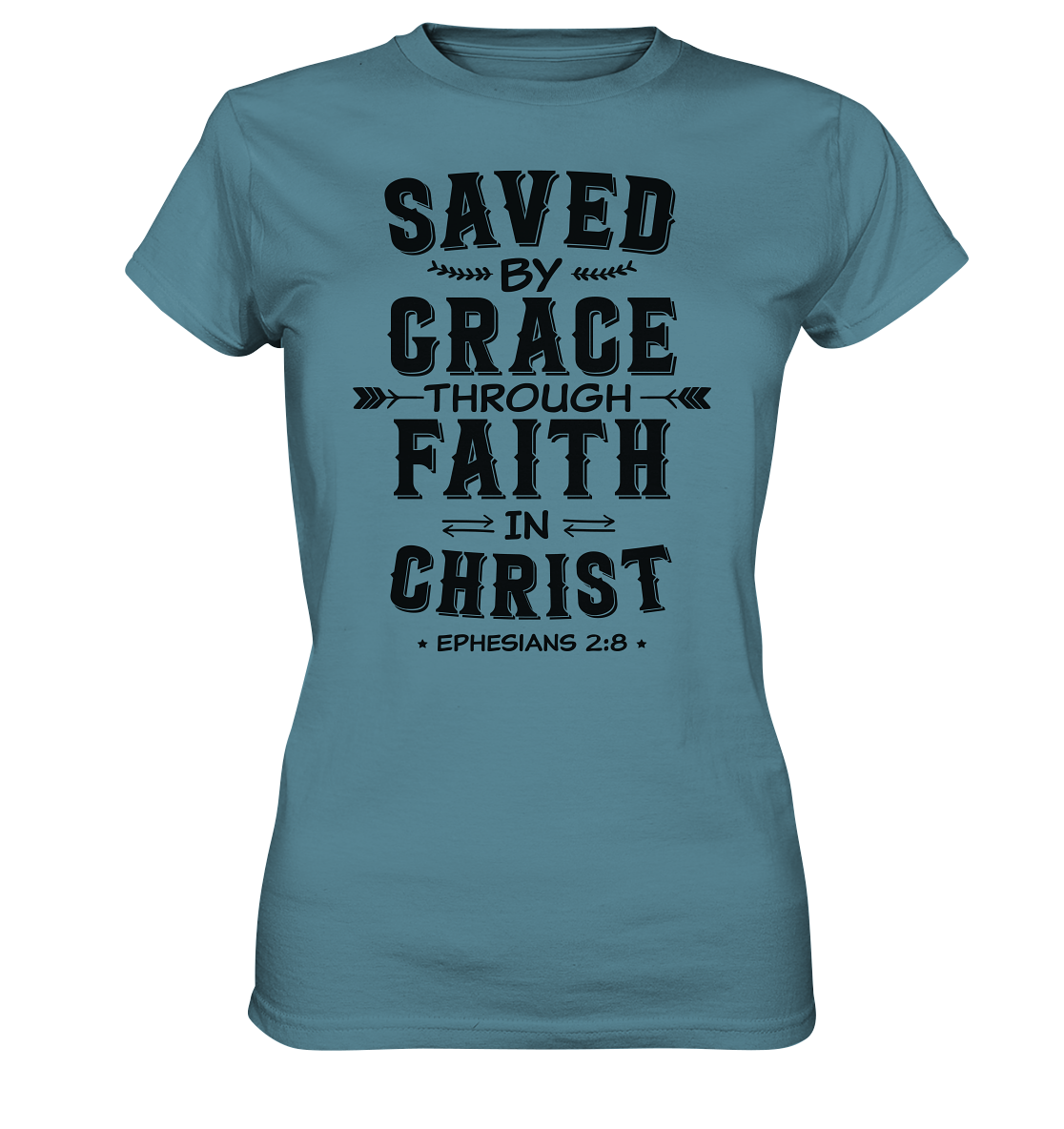 Saved by Grace through Faith in Christ  - Ladies Premium Shirt