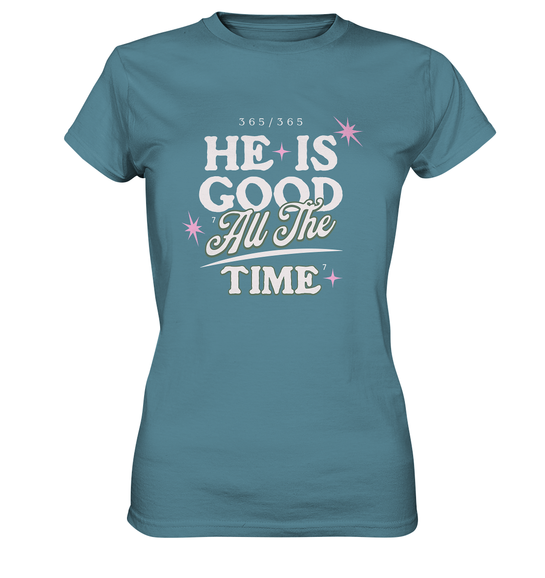 He is always good - Ladies Premium Shirt