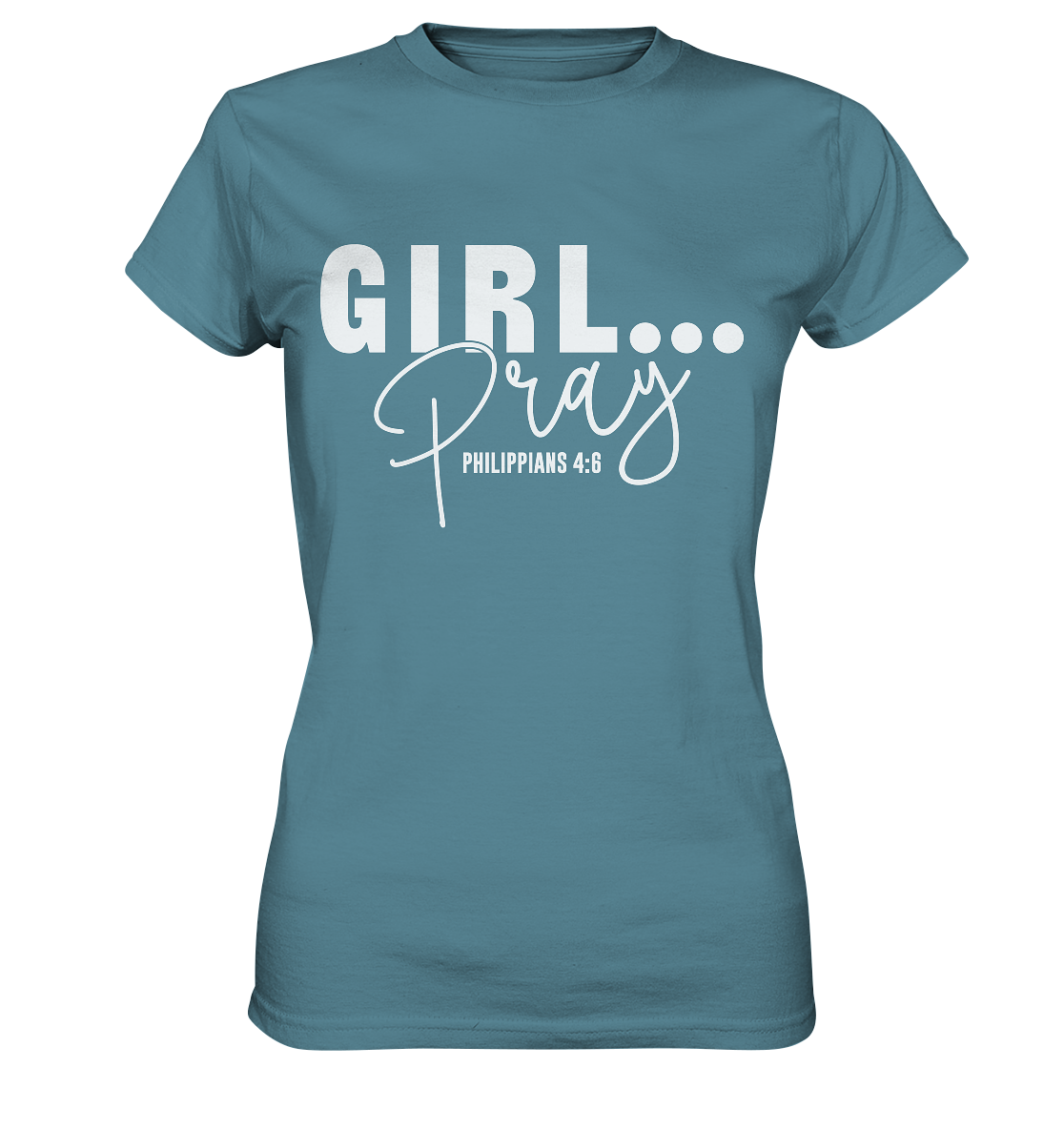 Girl. Pray. - Ladies premium shirt