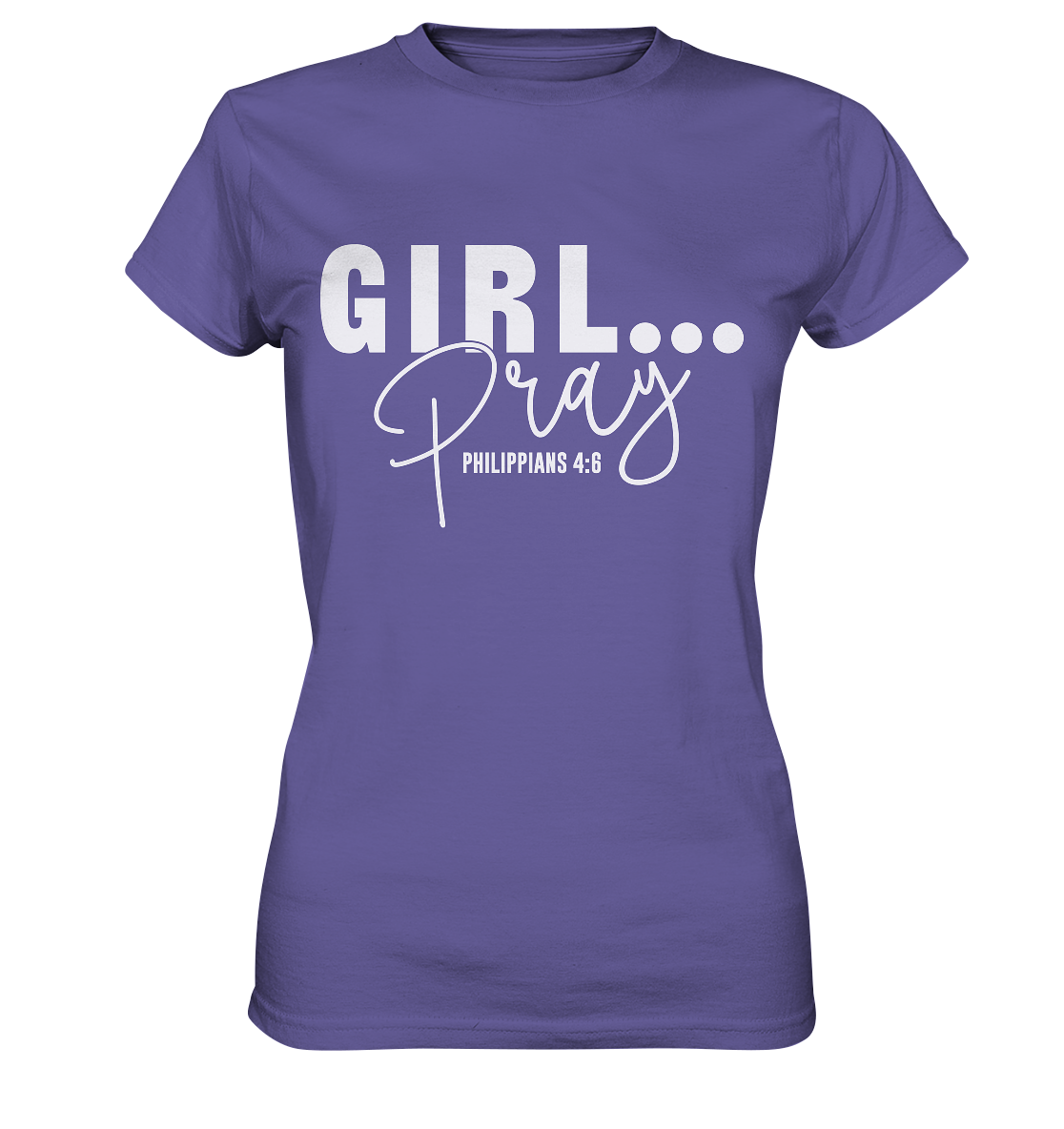 Girl. Pray. - Ladies premium shirt