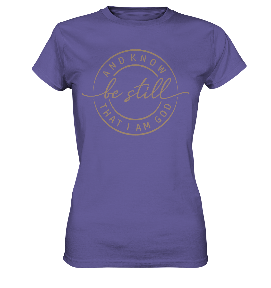 Sei still – und erkenne, dass ich Gott bin - Ladies Premium Shirt