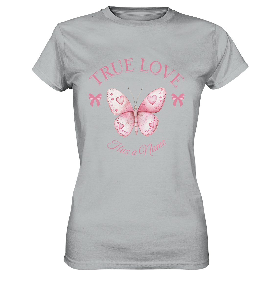 True Love - Has a Name - Ladies Premium Shirt