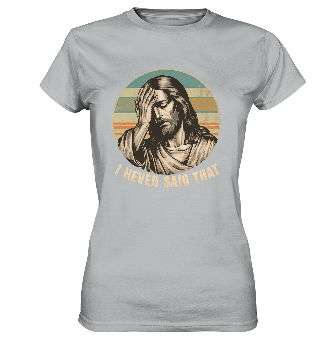 I Never Said That - Jesus - Ladies Premium Shirt