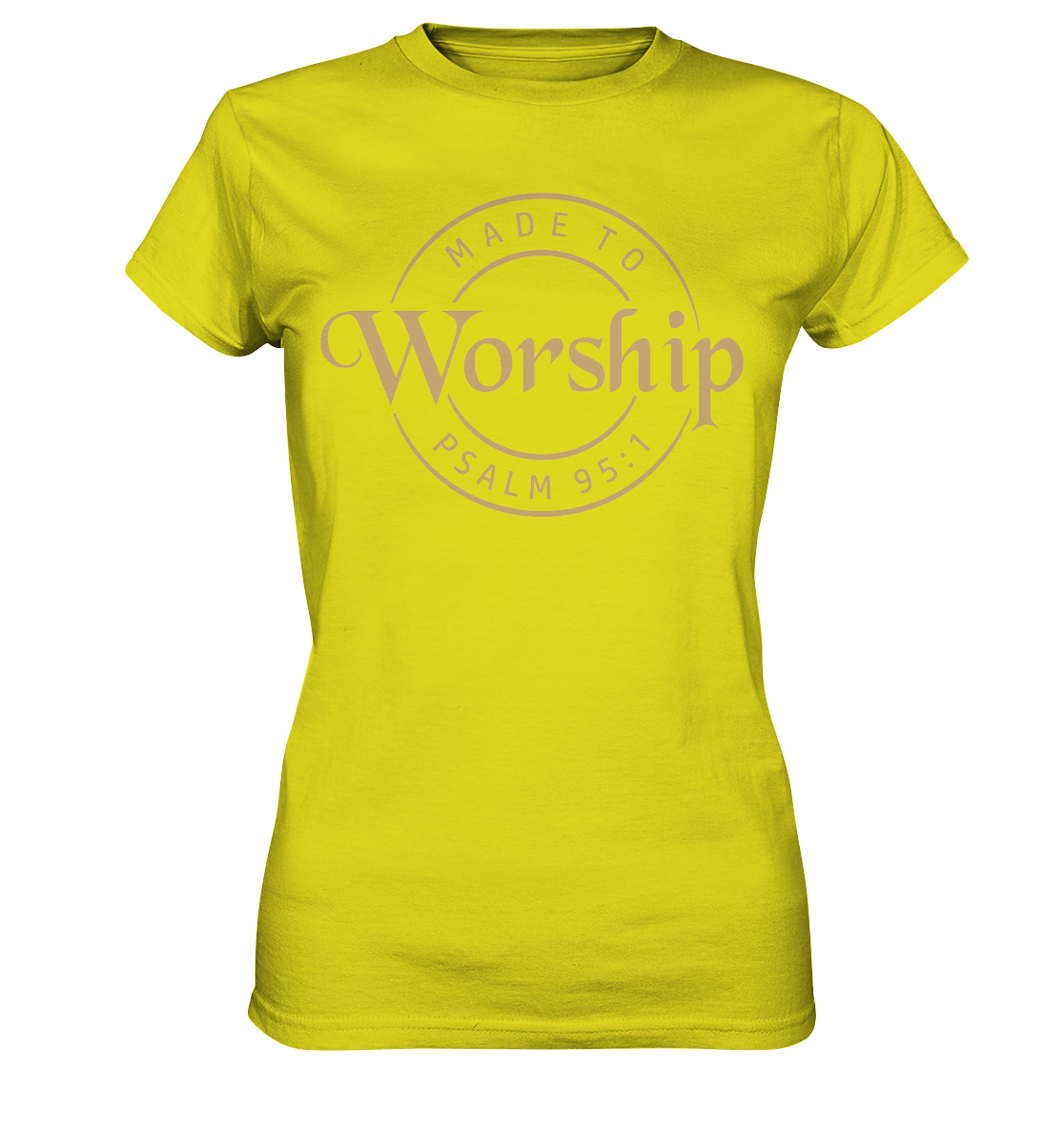 Made to Worship - Psalm 95:1 - Ladies Premium Shirt