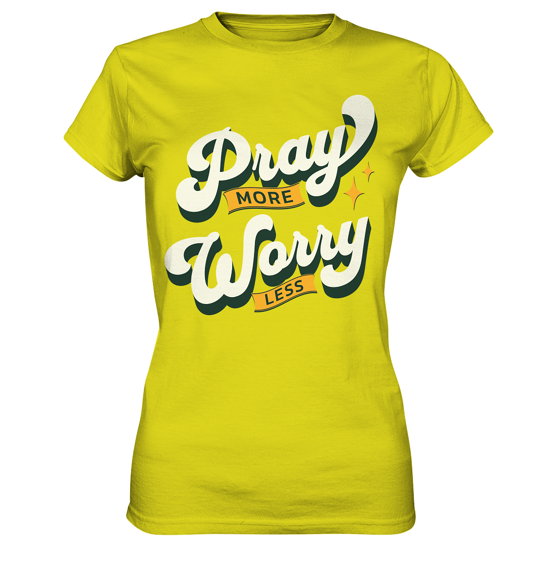 Pray more, worry less - Ladies Premium Shirt