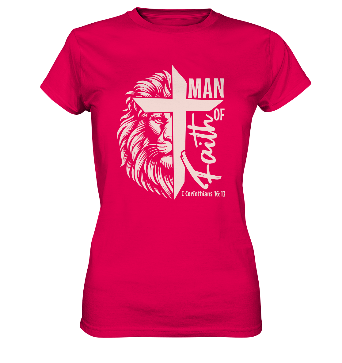 Man of Faith – 1. Corinthians 16:13 - Ladies Premium Shirt