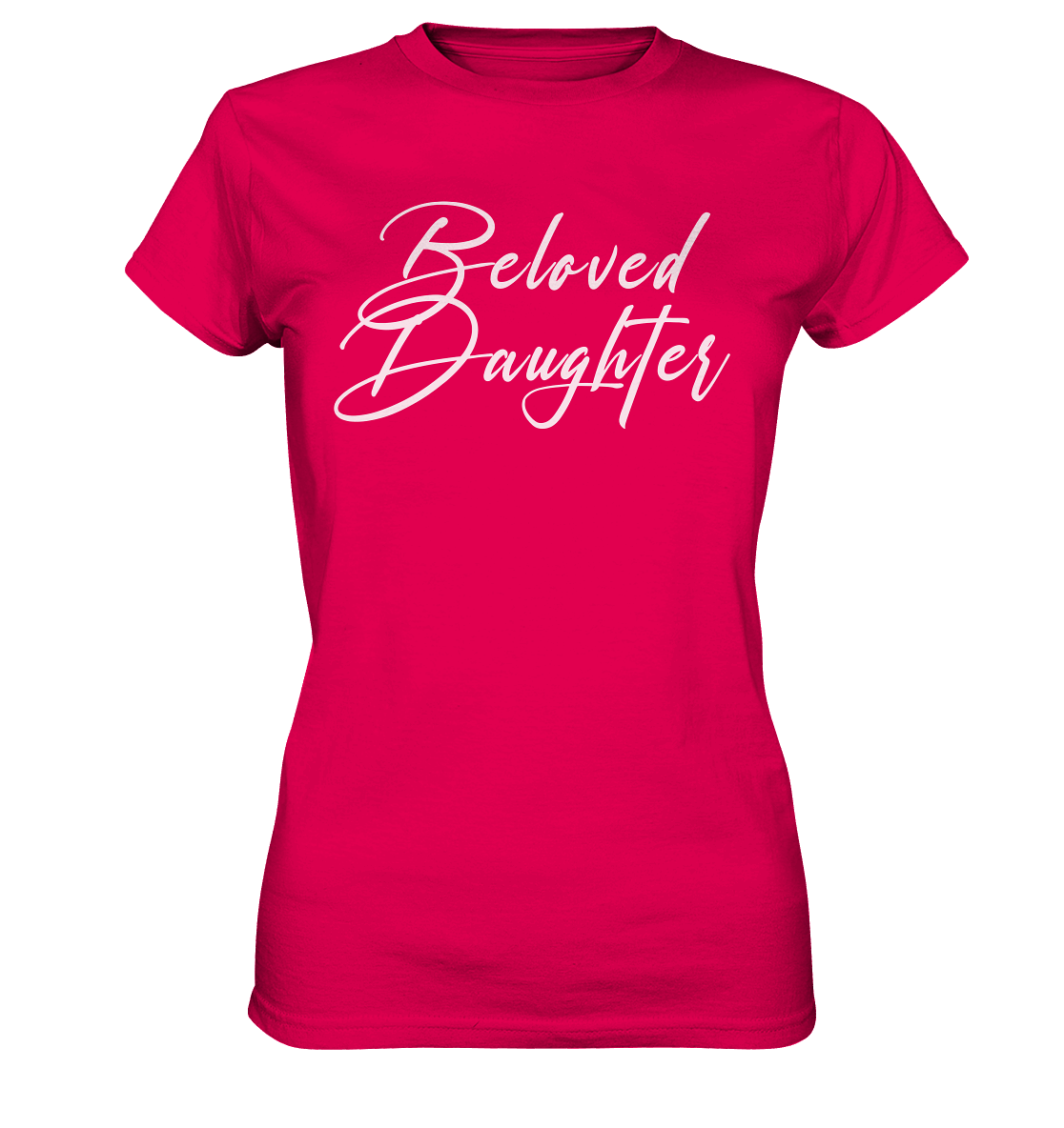 Beloved Daughter – Geliebte Tochter Gottes - Ladies Premium Shirt